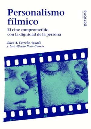 Personalismo fílmico. El cine comprometido con la dignidad de la persona