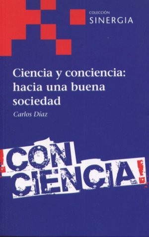 Ciencia y conciencia: hacia una buena sociedad
