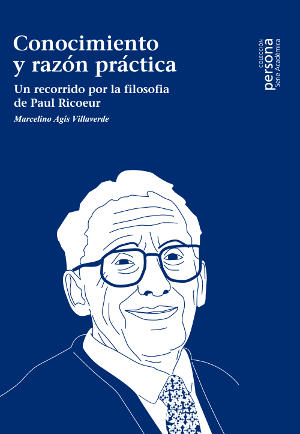Conocimiento y razón práctica: un recorrido por la filosofía de Paul Ricoeur