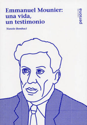 Emmanuel Mounier: una vida, un testimonio