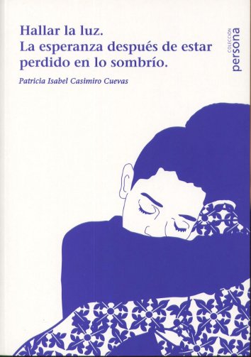 Hallar la luz. La esperanza después de estar perdido en lo sombrío
