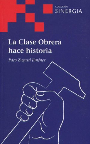 La clase obrera hace historia