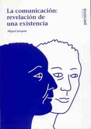 La comunicación: revelación de una existencia