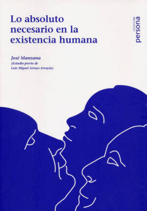 Lo absoluto necesario en la existencia humana