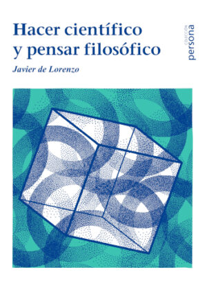 Hacer científico y pensar filosófico. Temas y problemas