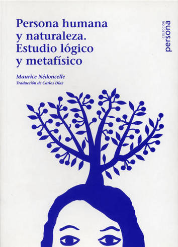 Persona humana y naturaleza. Estudio lógico y metafísico