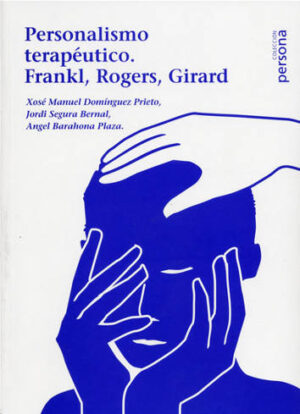 Personalismo terapéutico. Frankl, Rogers, Girard