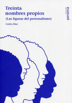 Treinta nombres propios (las figuras del personalismo)