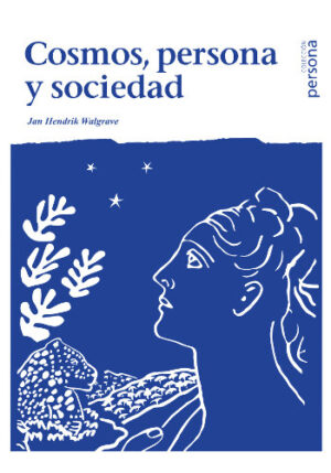 Cosmos, persona y sociedad