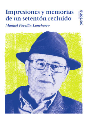 Impresiones y memorias de un setentón recluido