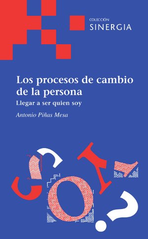 Los procesos de cambio de la persona. Llegar a ser quien soy.