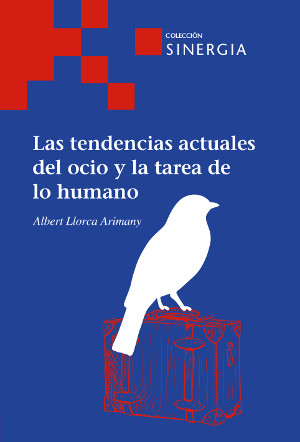 Las tendencias actuales del ocio y la tarea de lo humano