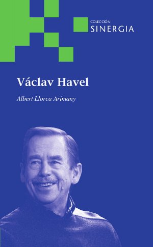 Václav Havel: un político humanista para una nueva Europa