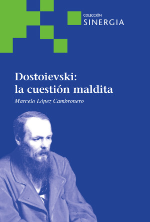 Dostoievski: la cuestión maldita