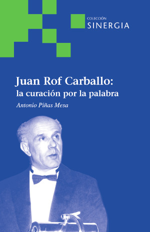 Juan Rof Carballo: la curación por la palabra